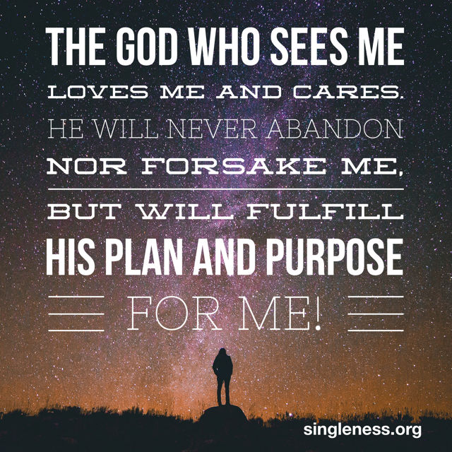 God sees me, God loves me, He has a plan and purpose for me